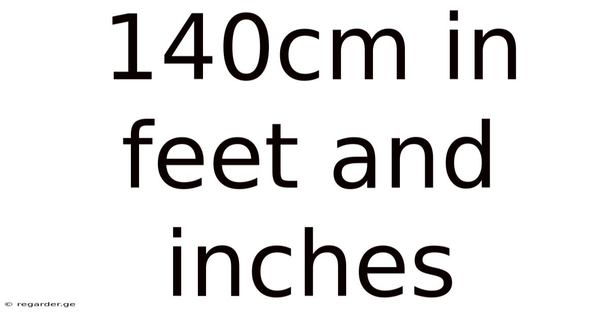 140cm In Feet And Inches