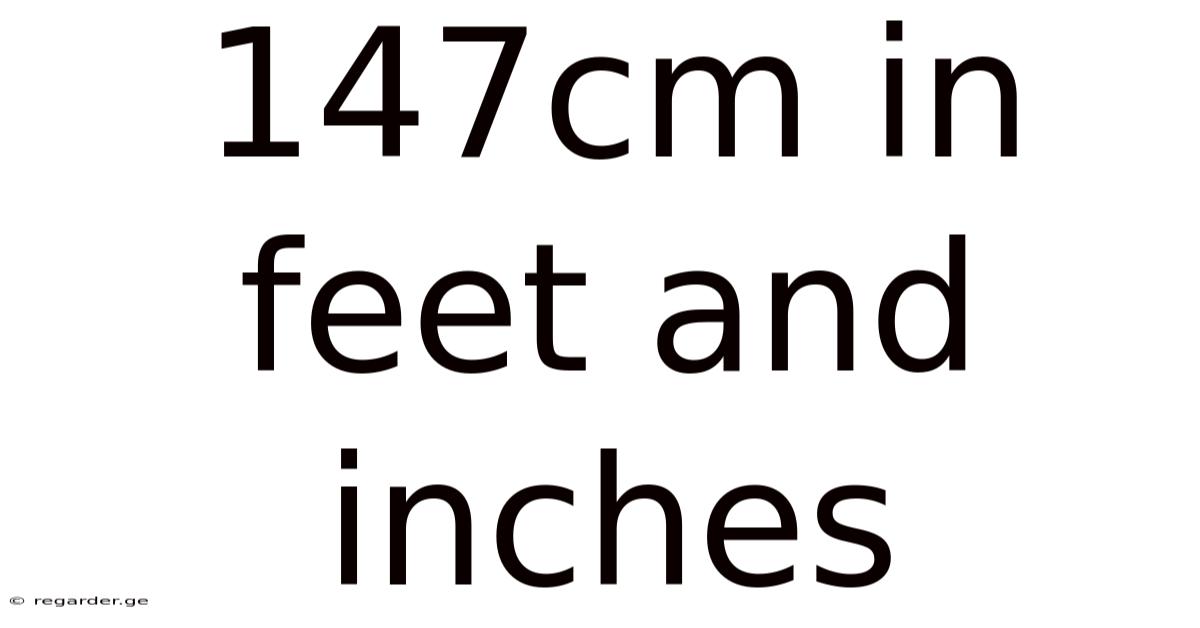 147cm In Feet And Inches