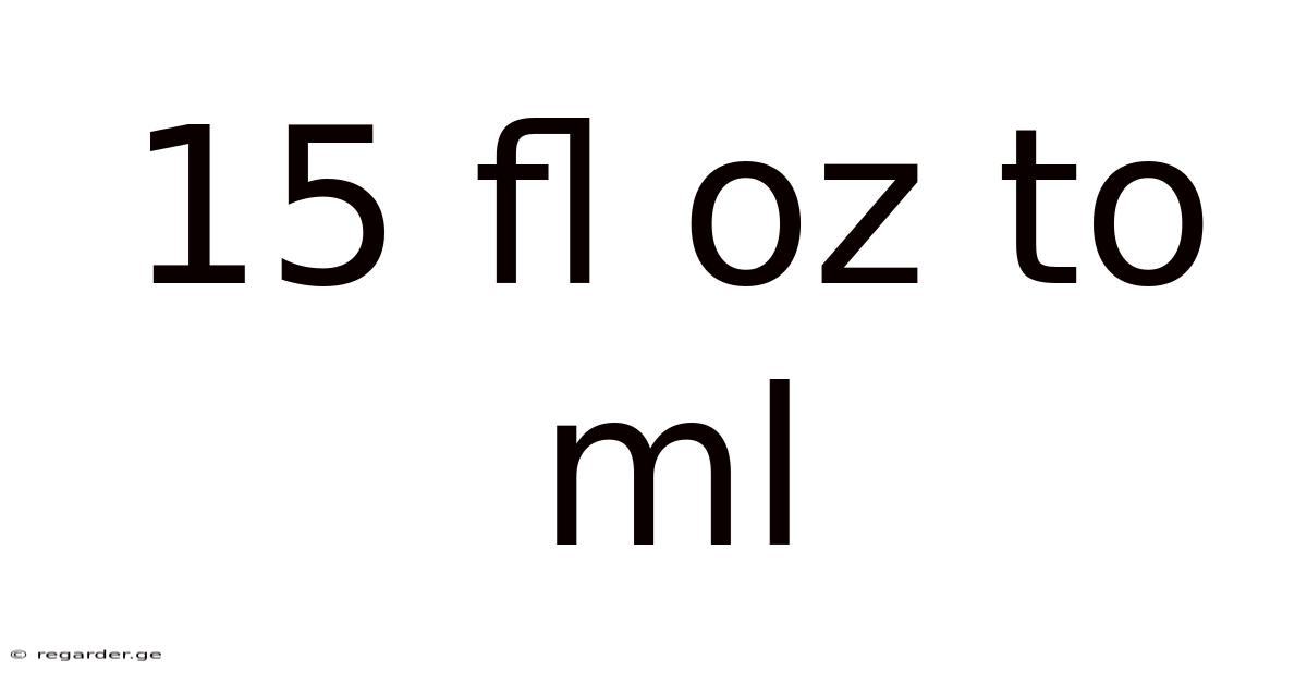 15 Fl Oz To Ml