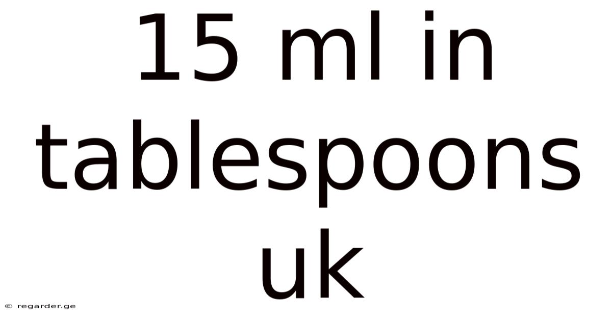 15 Ml In Tablespoons Uk
