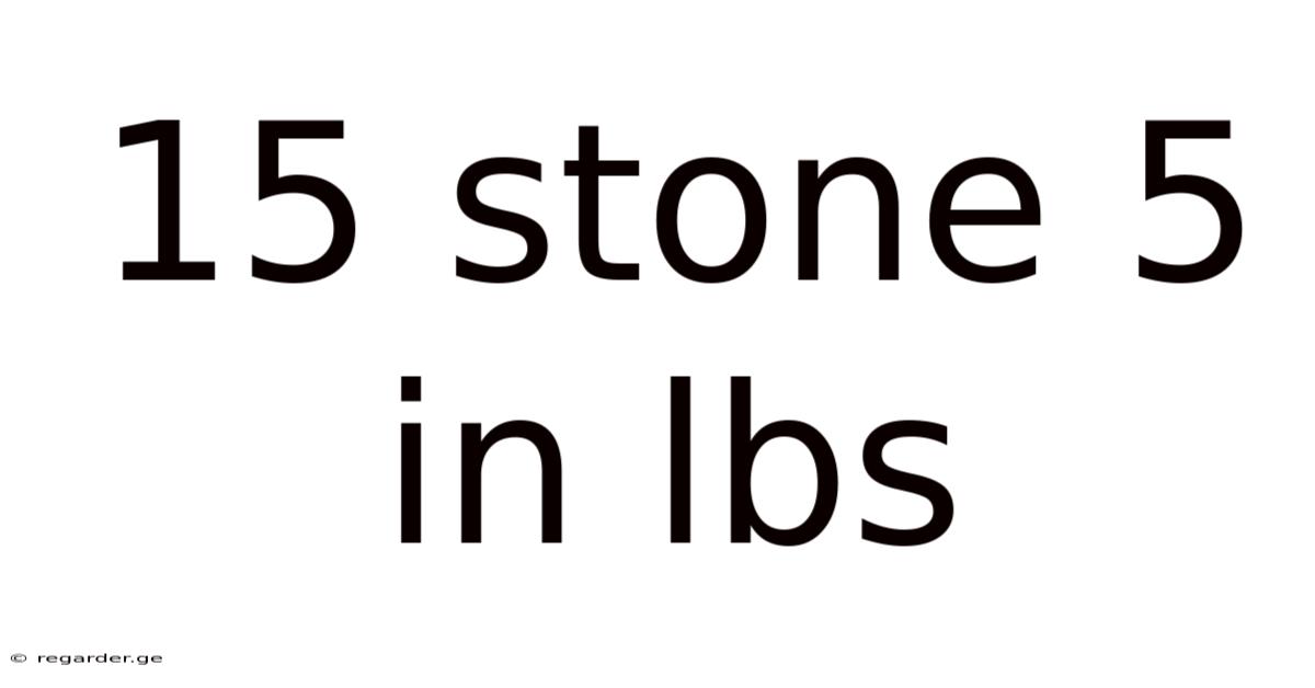 15 Stone 5 In Lbs
