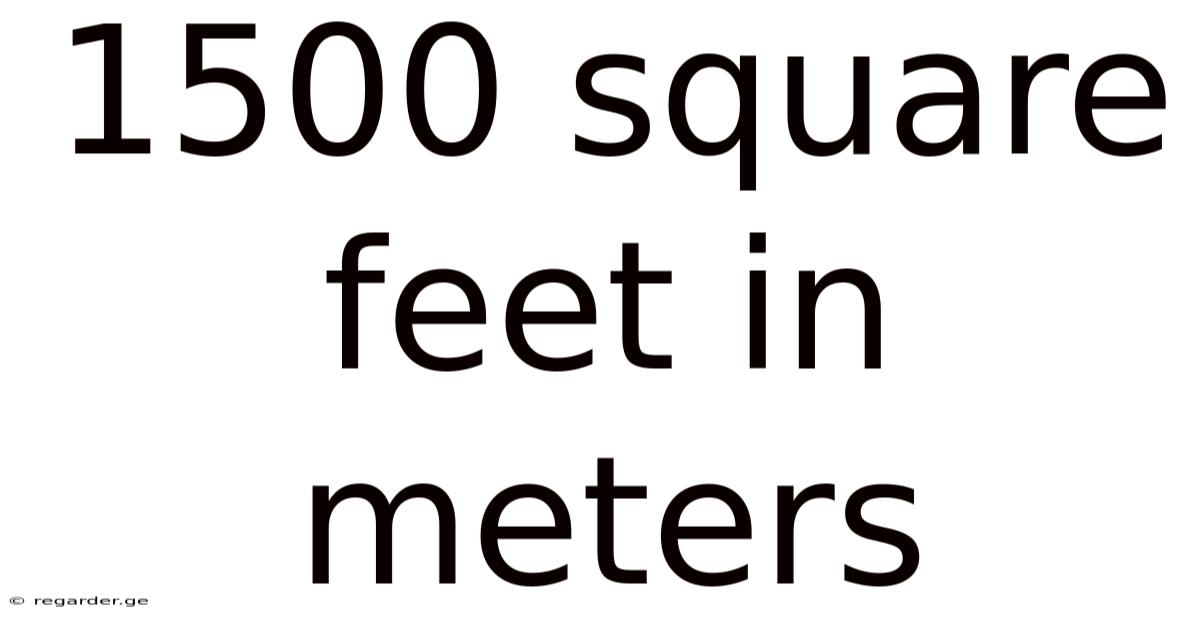1500 Square Feet In Meters