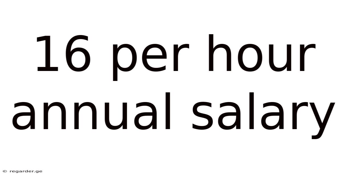 16 Per Hour Annual Salary