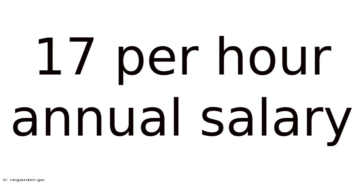 17 Per Hour Annual Salary