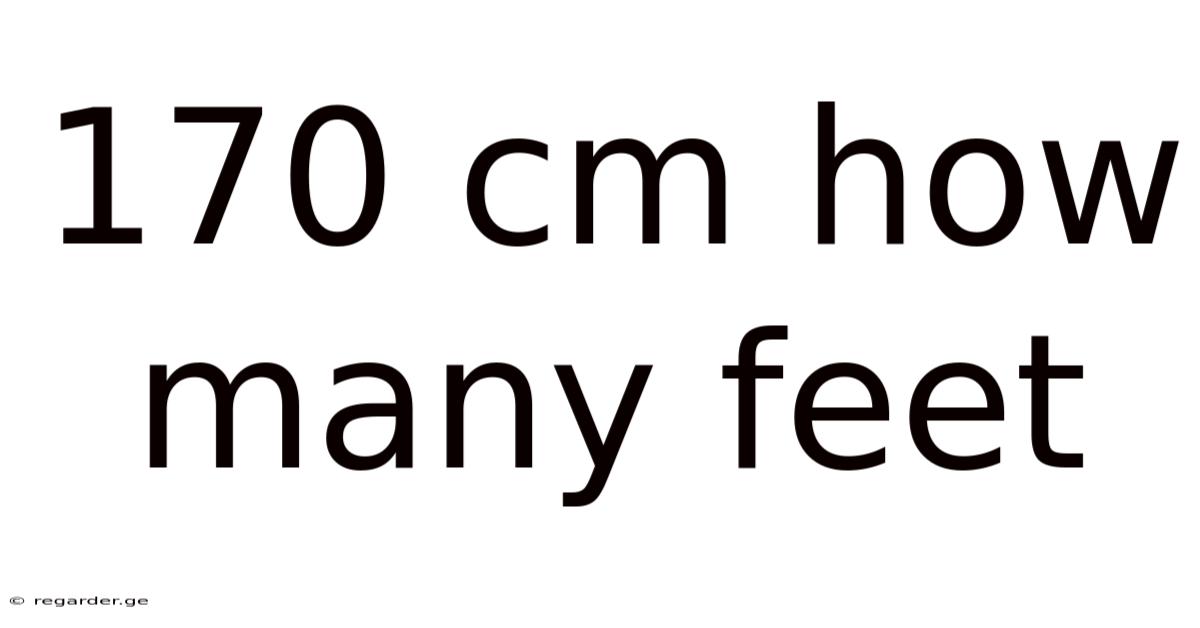 170 Cm How Many Feet