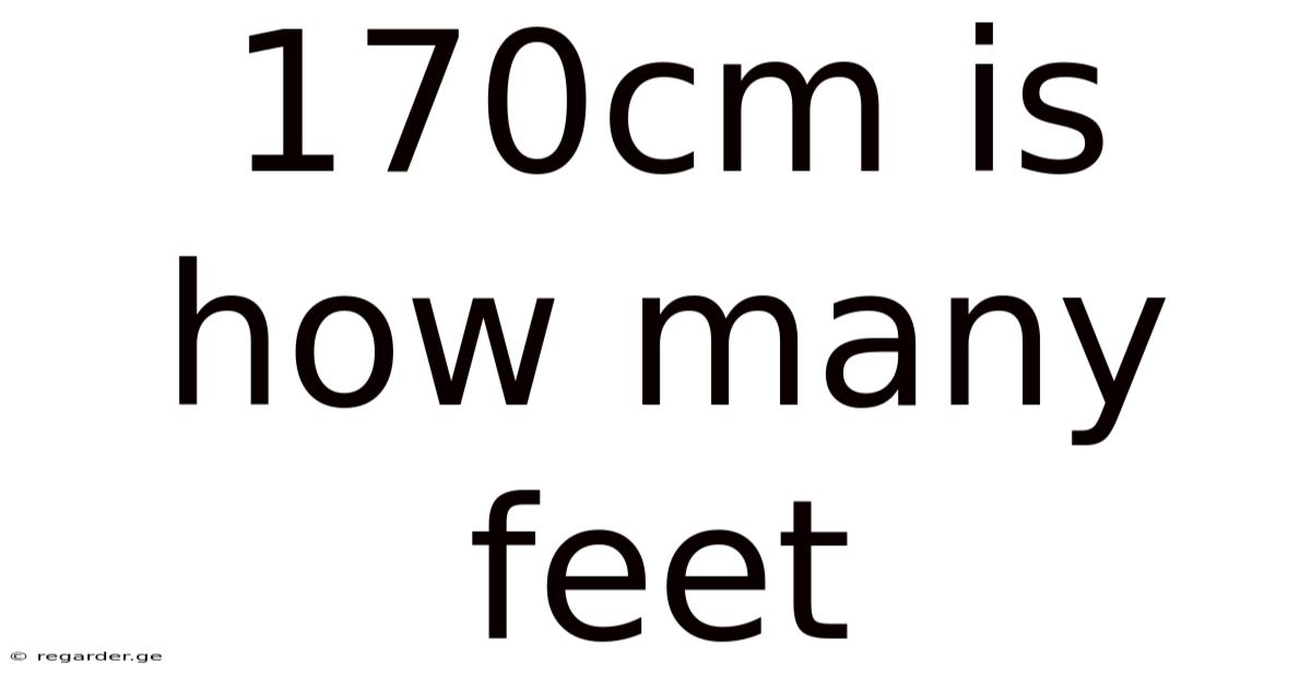 170cm Is How Many Feet