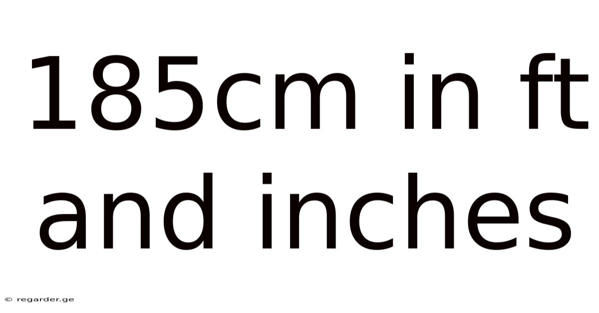 185cm In Ft And Inches