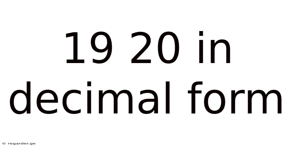 19 20 In Decimal Form