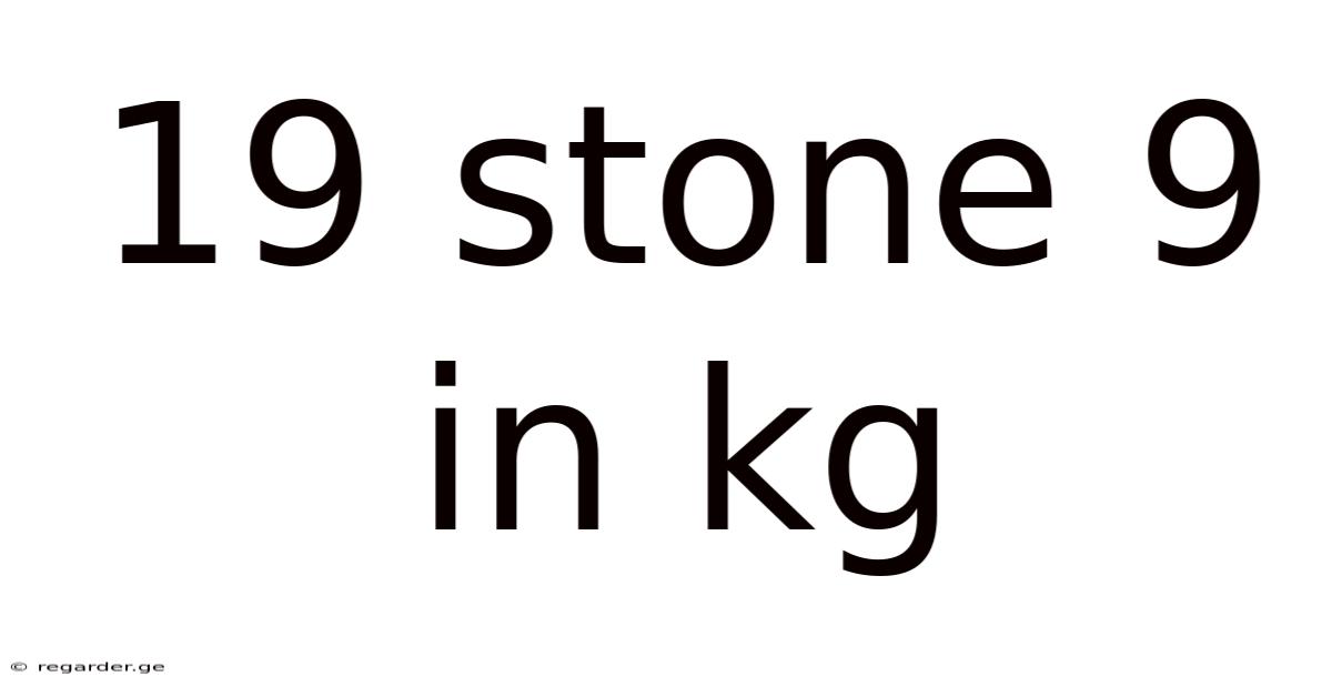 19 Stone 9 In Kg