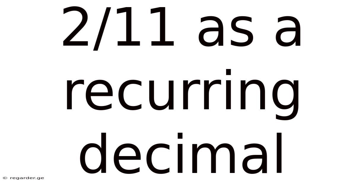 2/11 As A Recurring Decimal