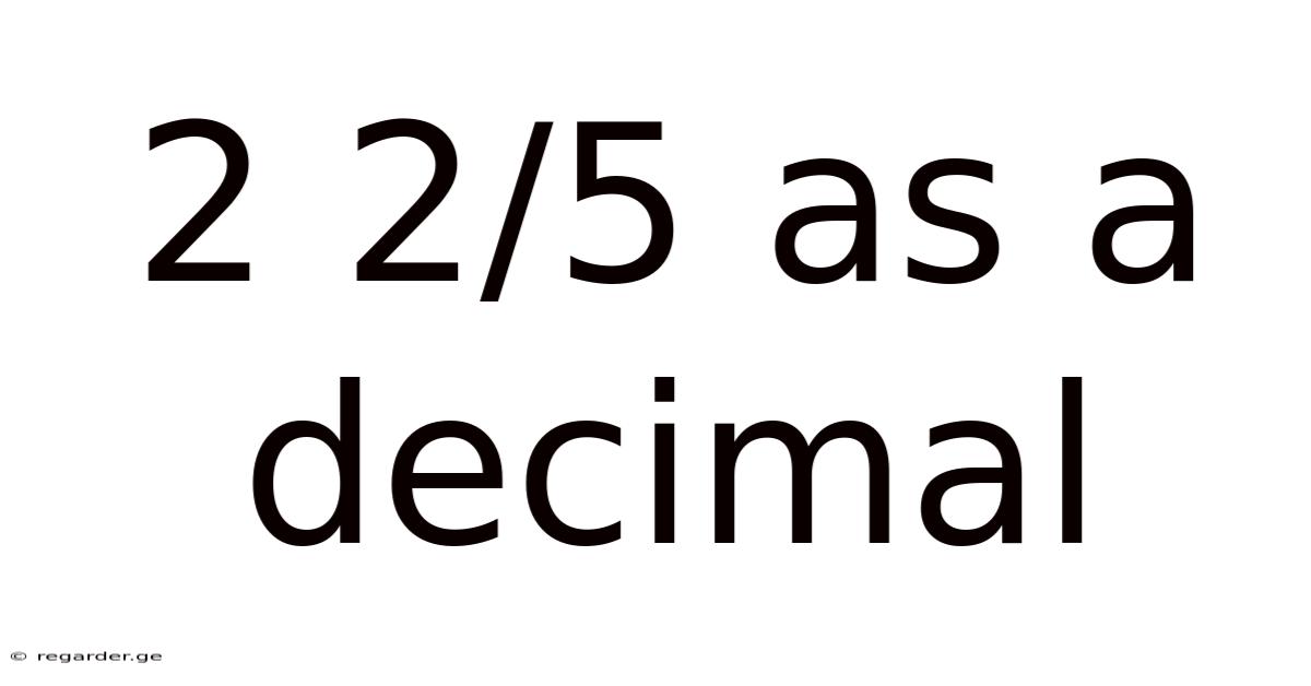 2 2/5 As A Decimal
