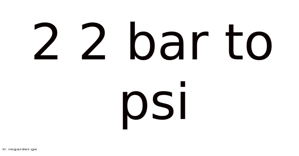 2 2 Bar To Psi