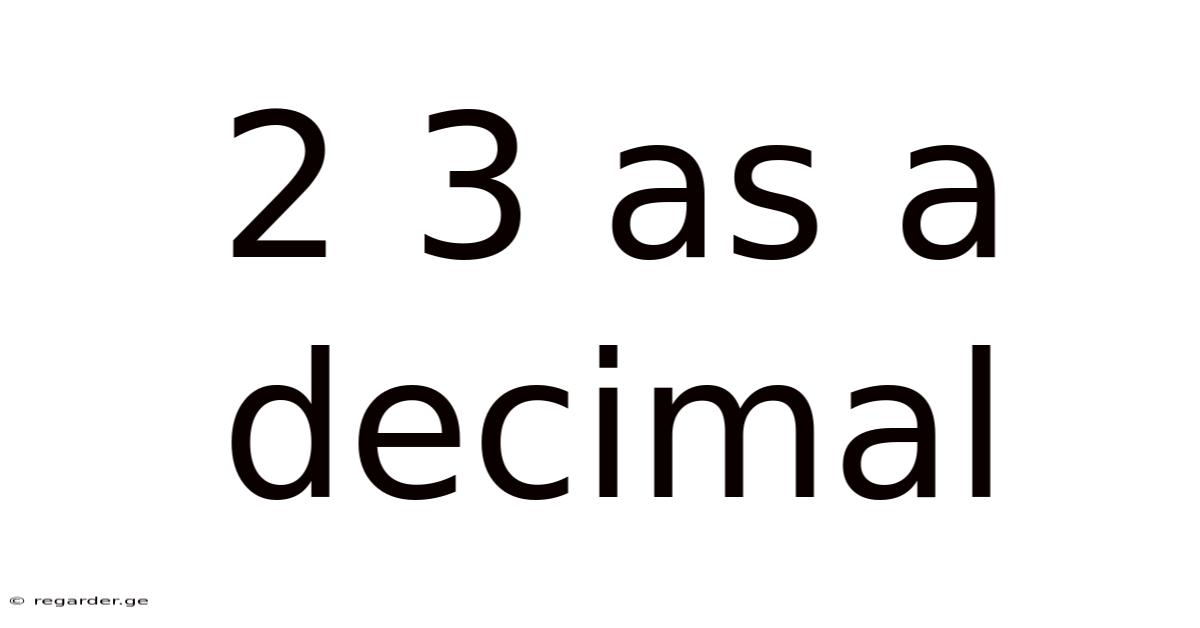 2 3 As A Decimal