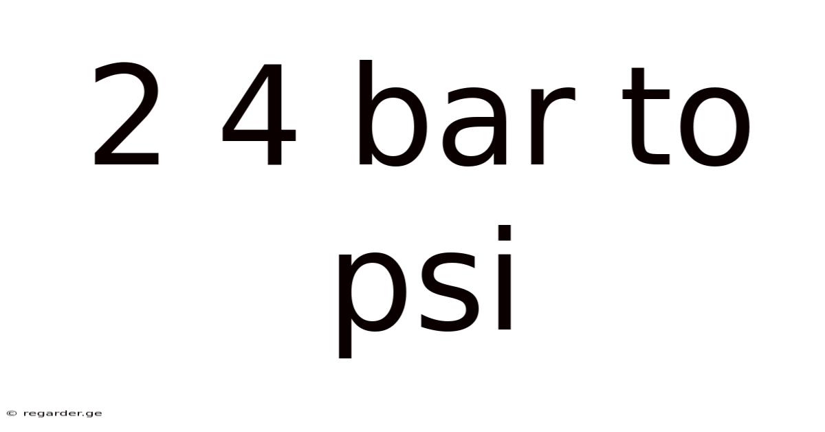 2 4 Bar To Psi