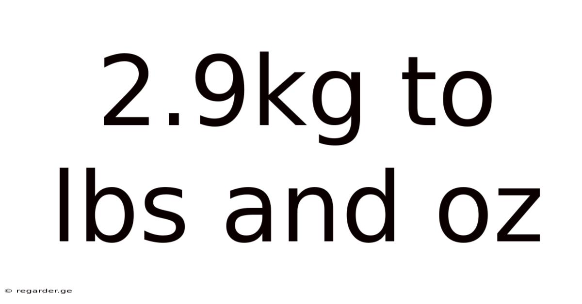 2.9kg To Lbs And Oz