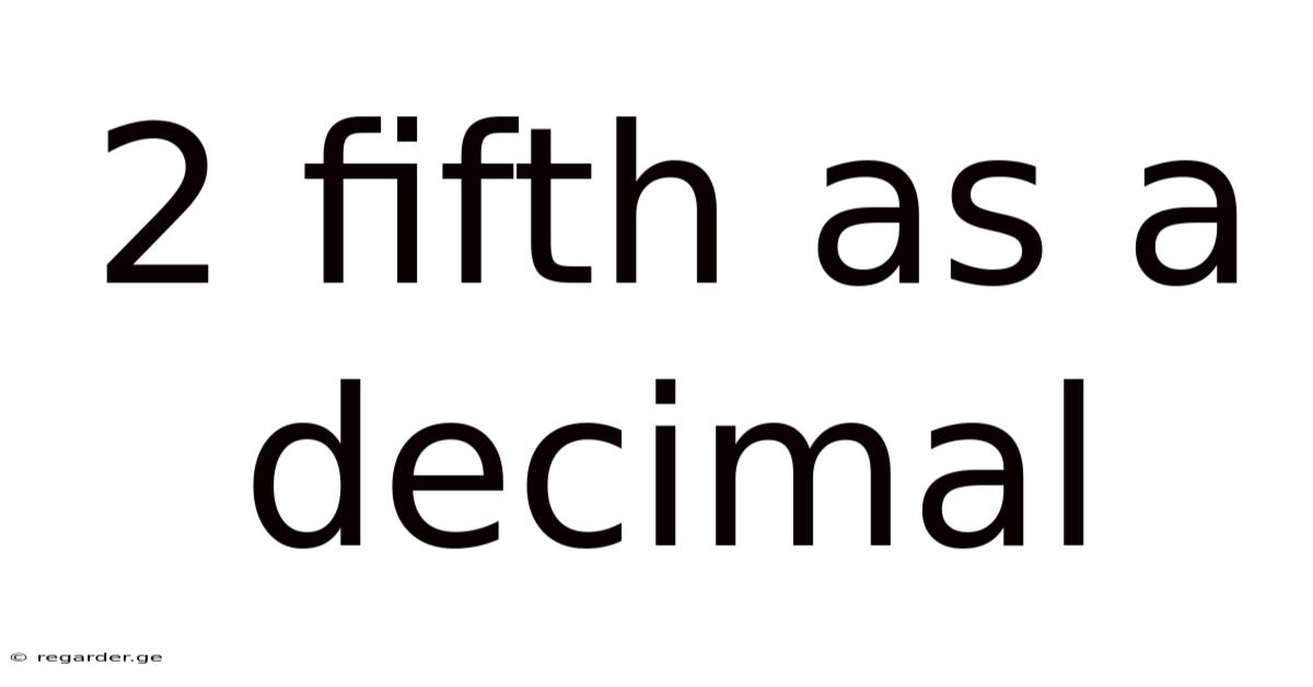 2 Fifth As A Decimal