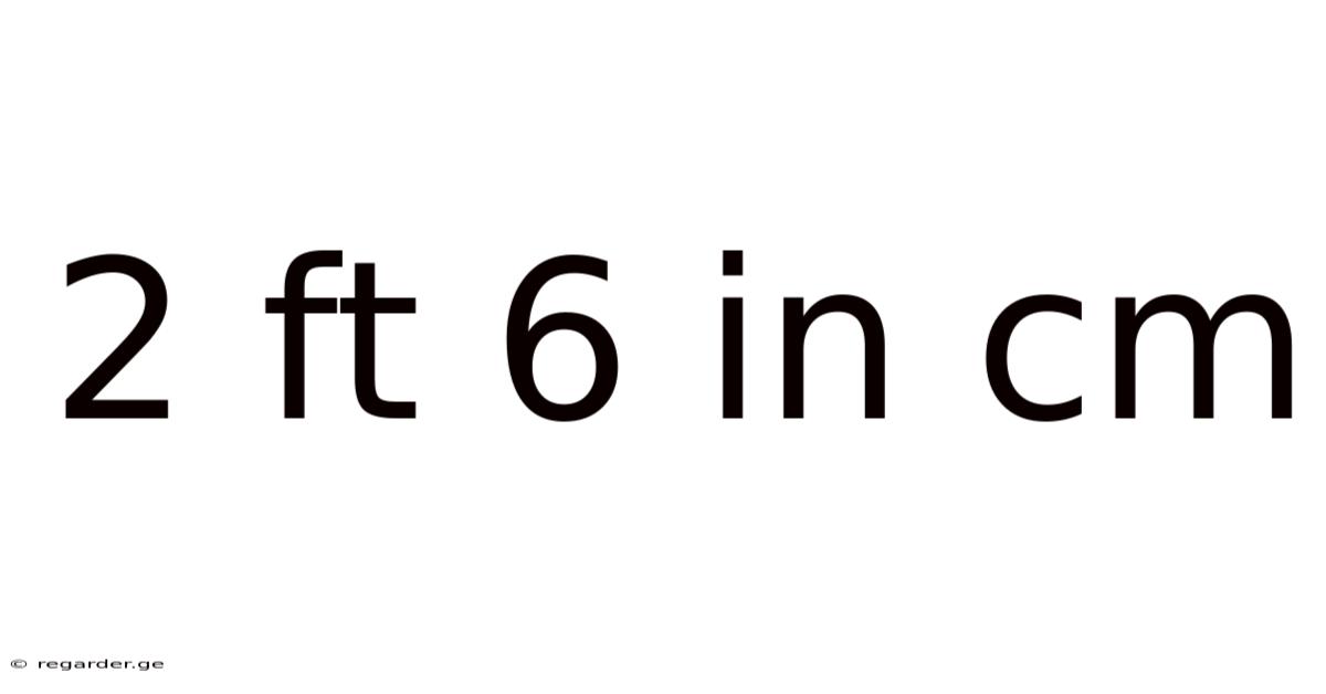 2 Ft 6 In Cm