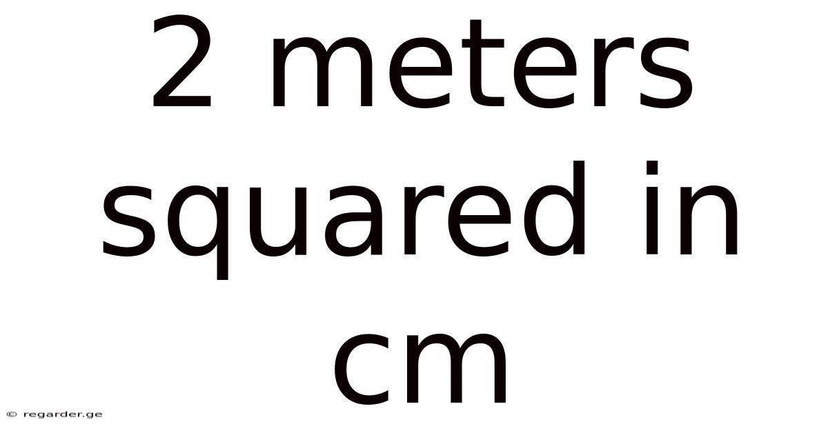 2 Meters Squared In Cm