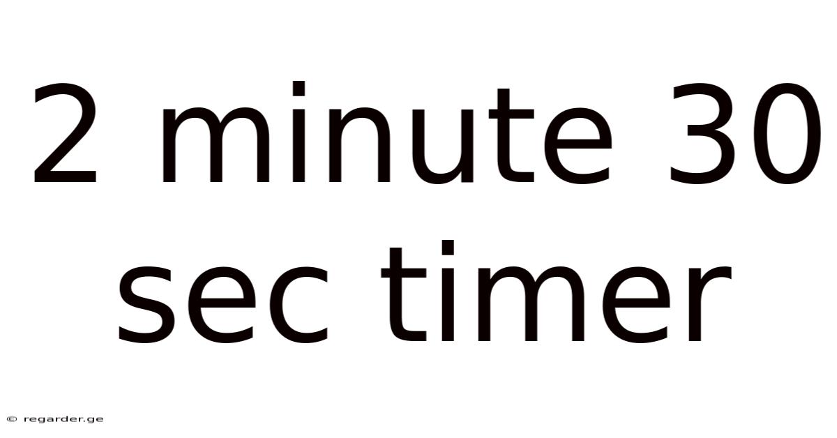 2 Minute 30 Sec Timer