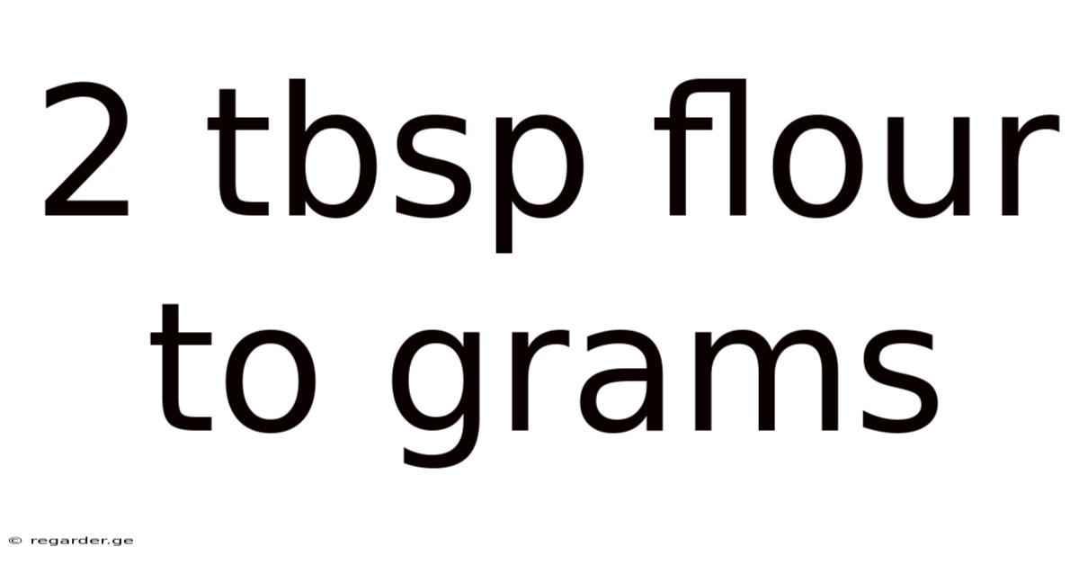 2 Tbsp Flour To Grams