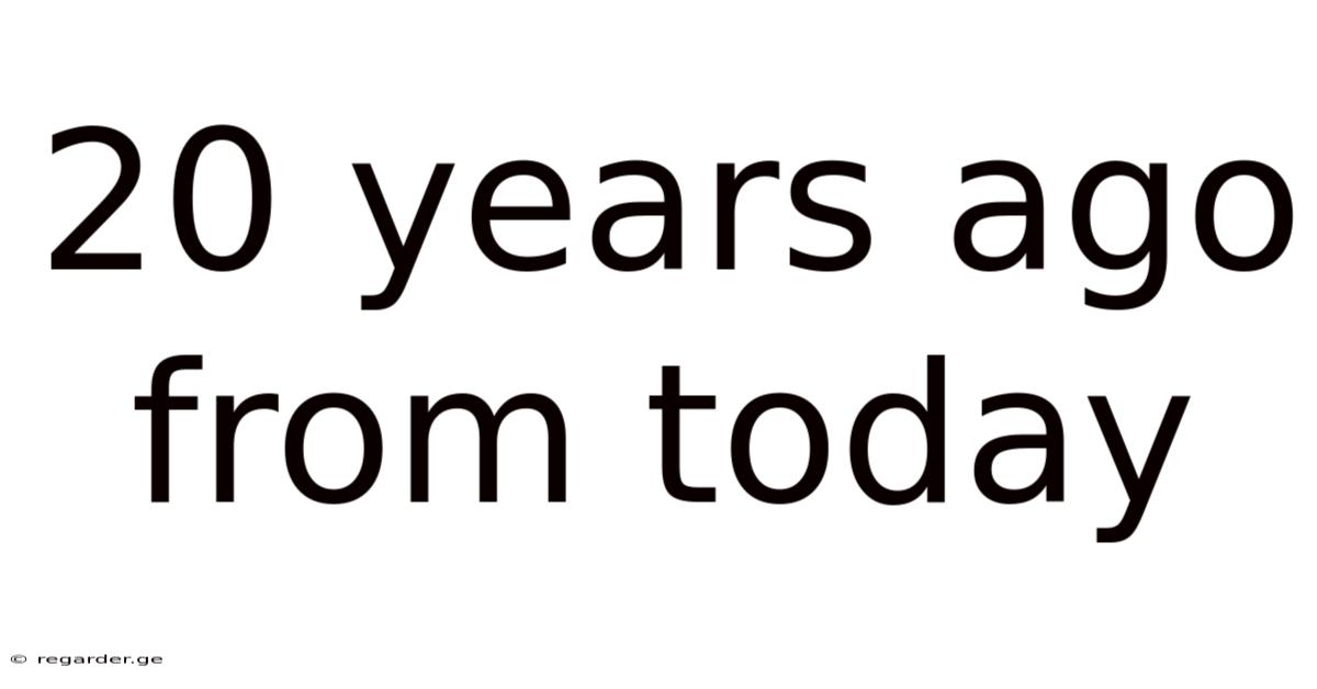 20 Years Ago From Today
