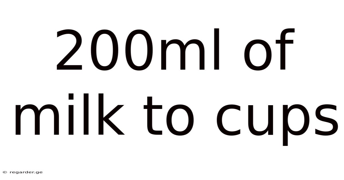 200ml Of Milk To Cups
