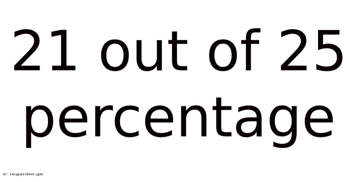 21 Out Of 25 Percentage