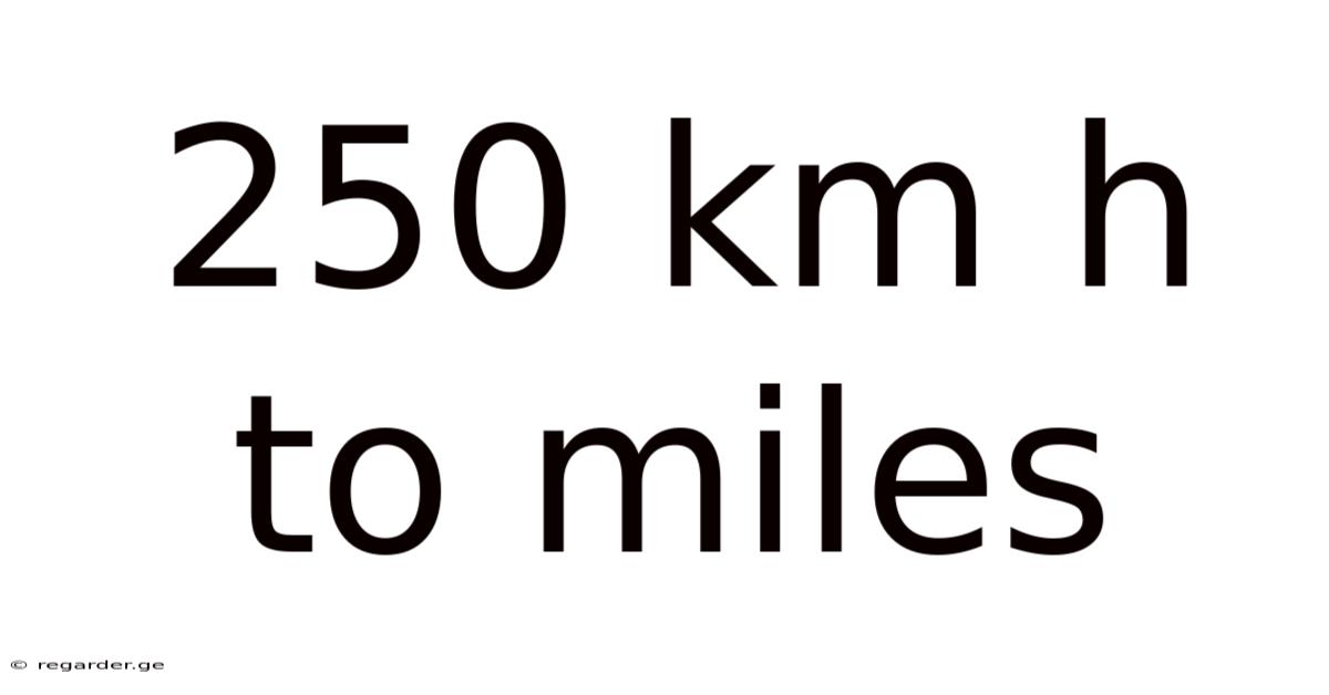 250 Km H To Miles