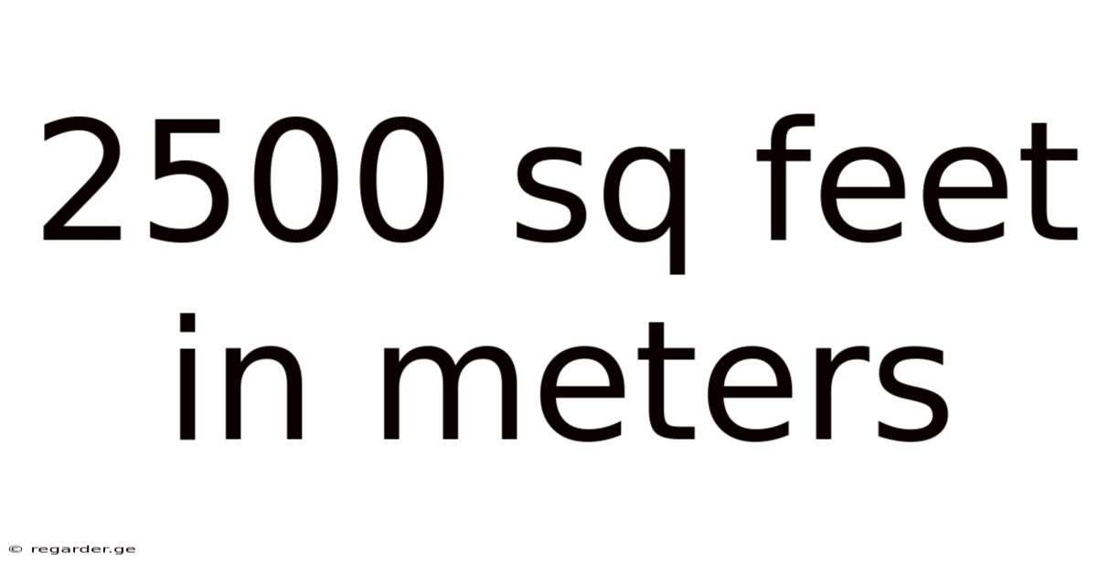 2500 Sq Feet In Meters