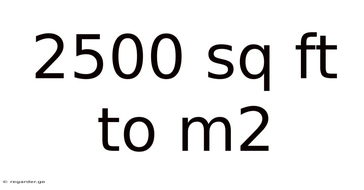 2500 Sq Ft To M2