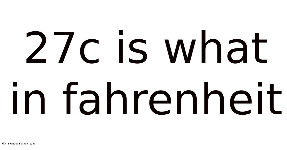 27c Is What In Fahrenheit