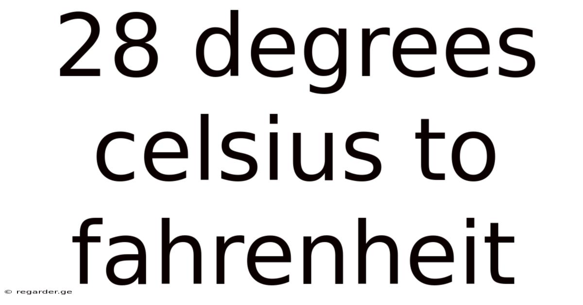 28 Degrees Celsius To Fahrenheit