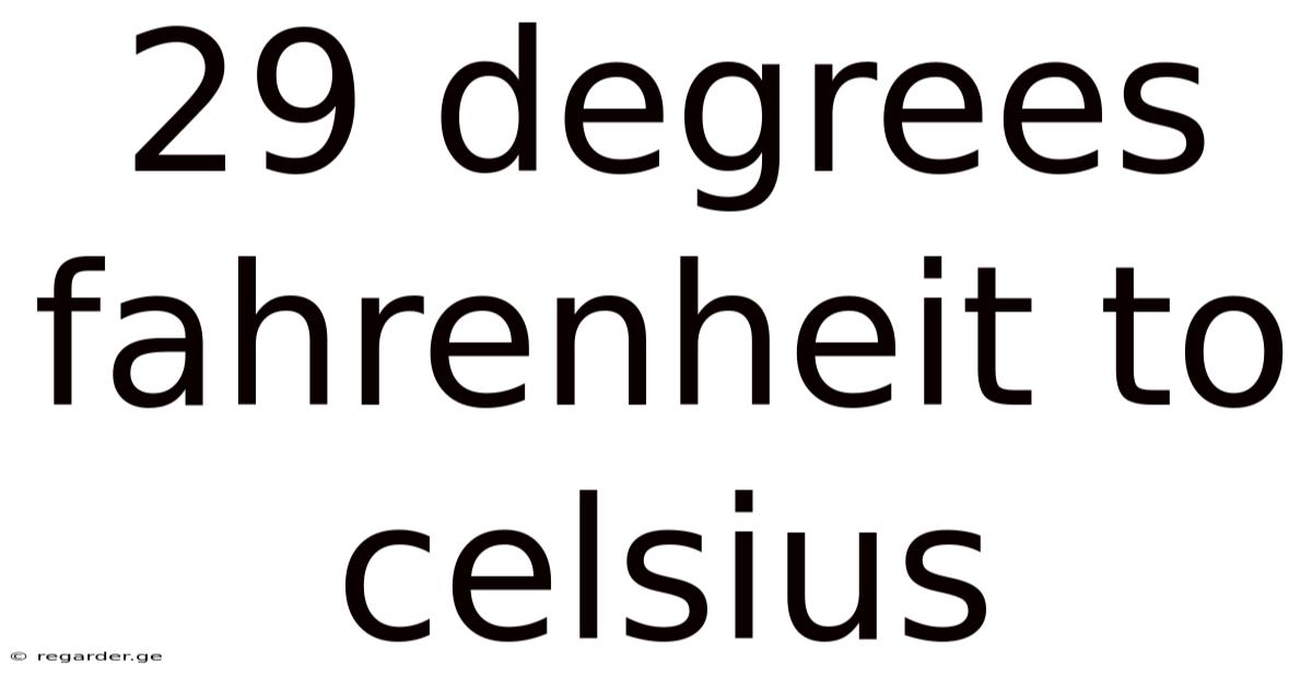 29 Degrees Fahrenheit To Celsius