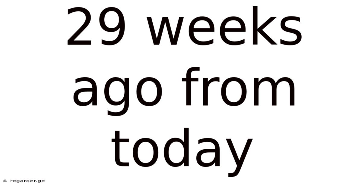 29 Weeks Ago From Today