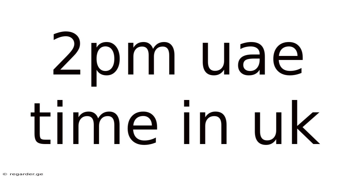 2pm Uae Time In Uk