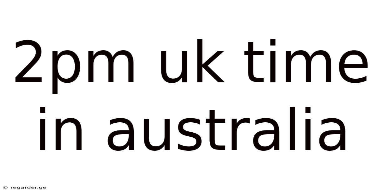 2pm Uk Time In Australia