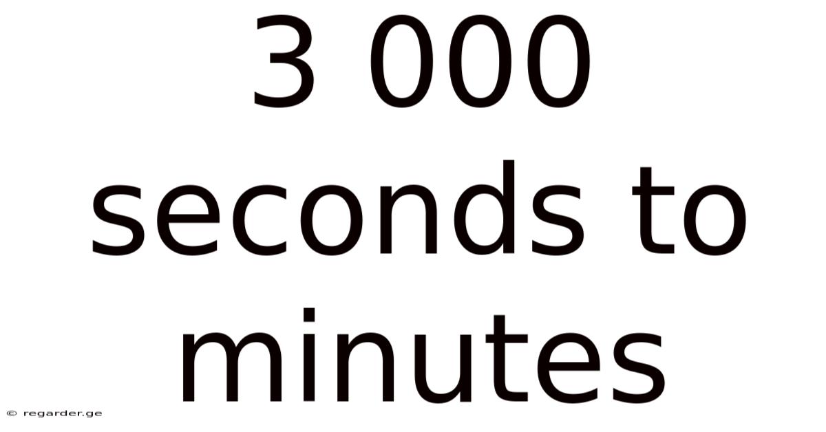 3 000 Seconds To Minutes