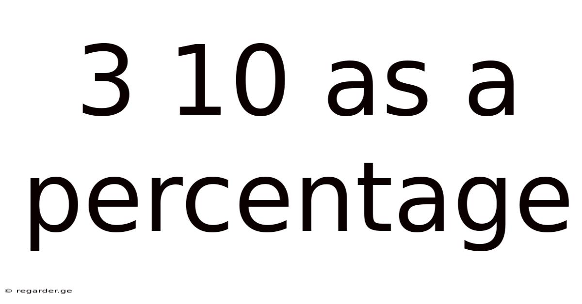 3 10 As A Percentage