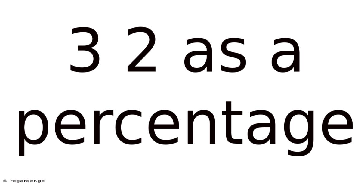 3 2 As A Percentage