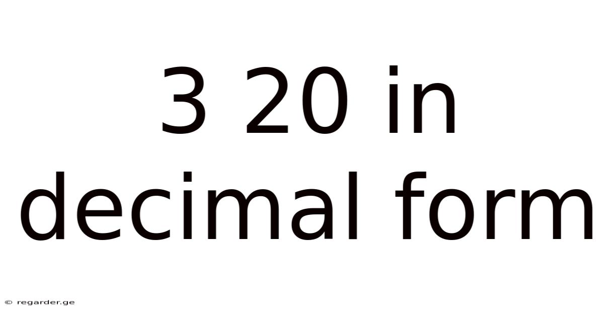 3 20 In Decimal Form