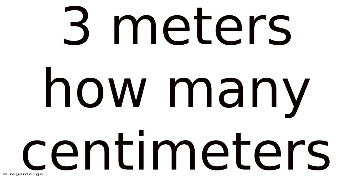 3 Meters How Many Centimeters
