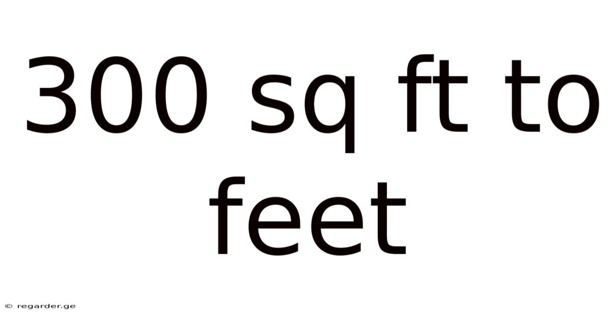 300 Sq Ft To Feet