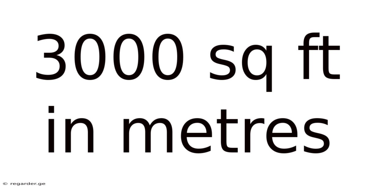3000 Sq Ft In Metres
