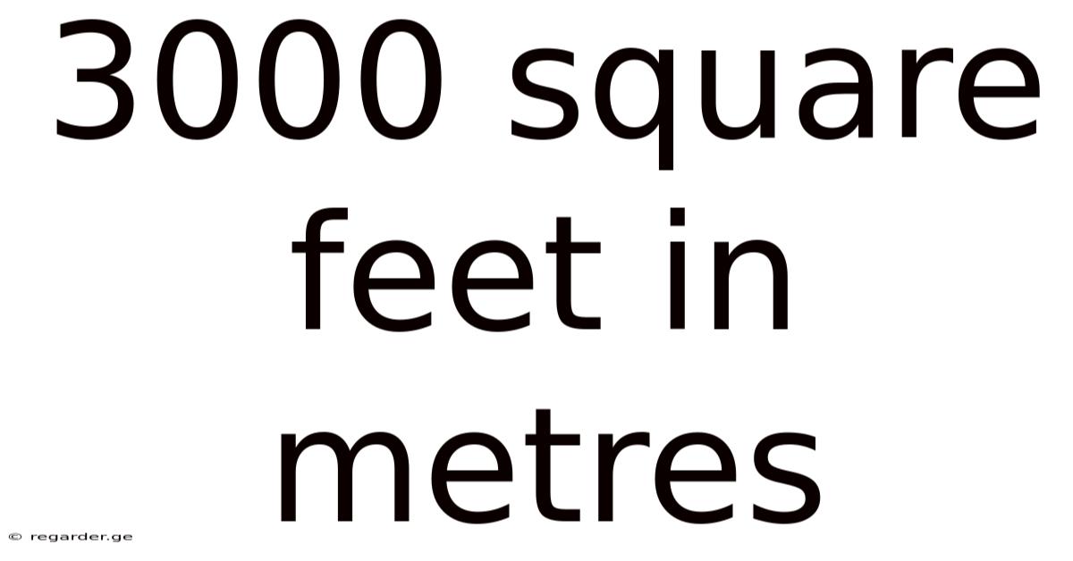 3000 Square Feet In Metres
