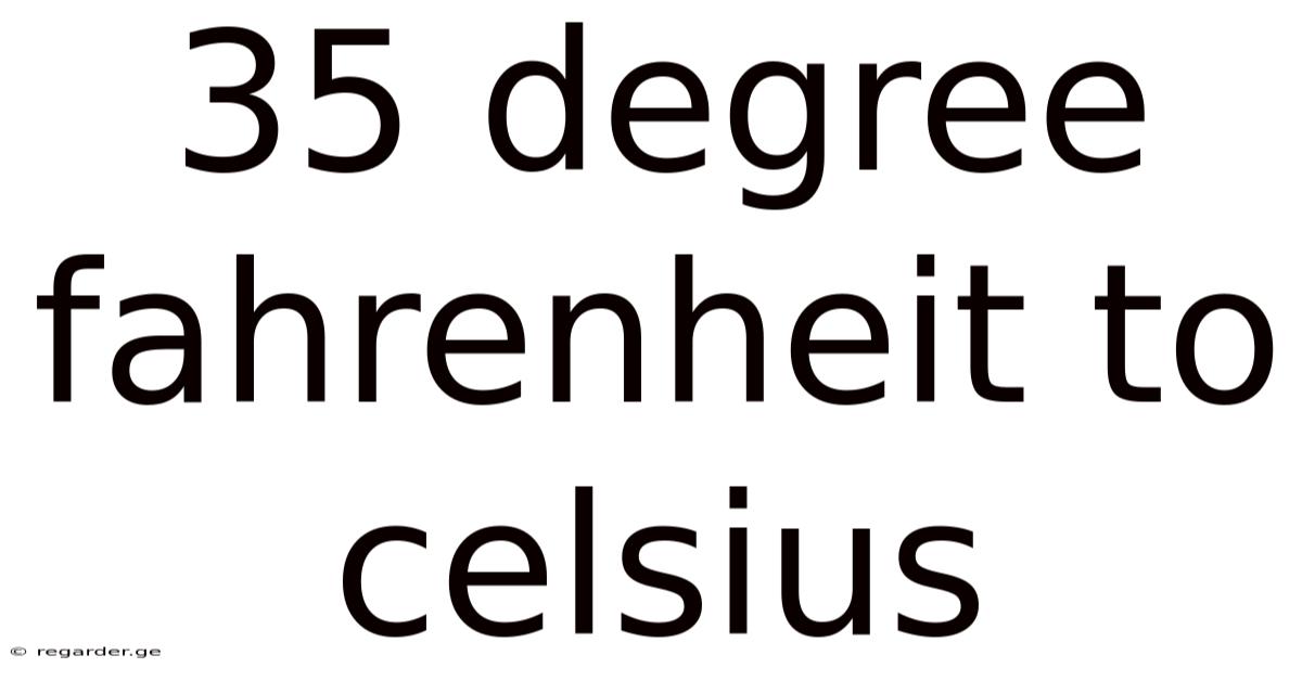 35 Degree Fahrenheit To Celsius