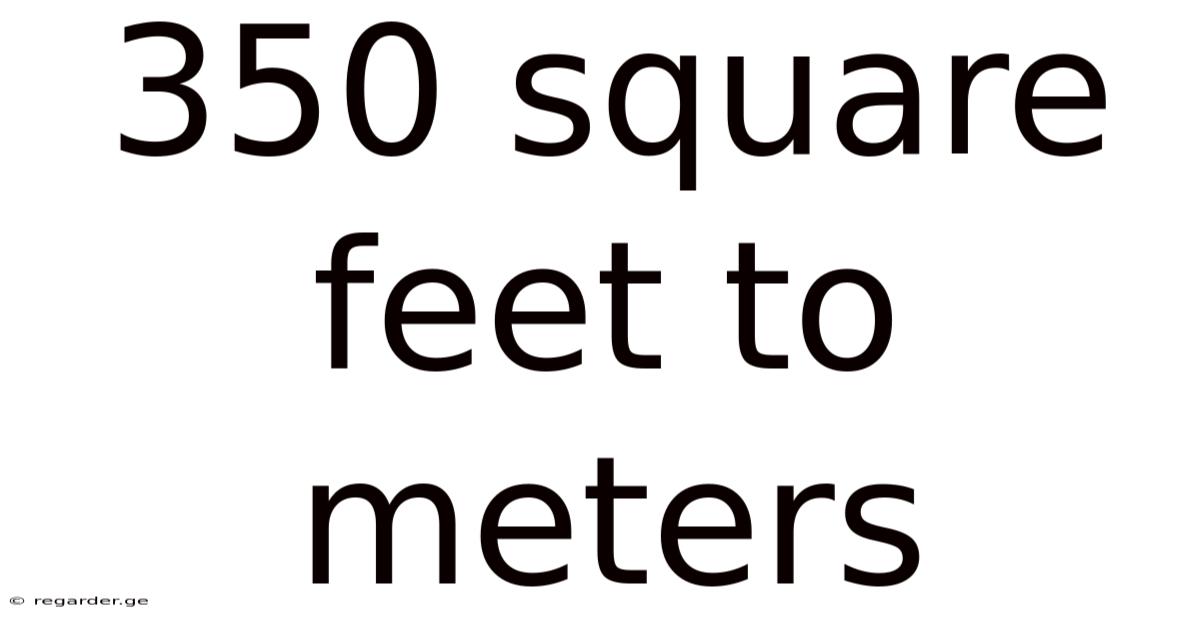 350 Square Feet To Meters