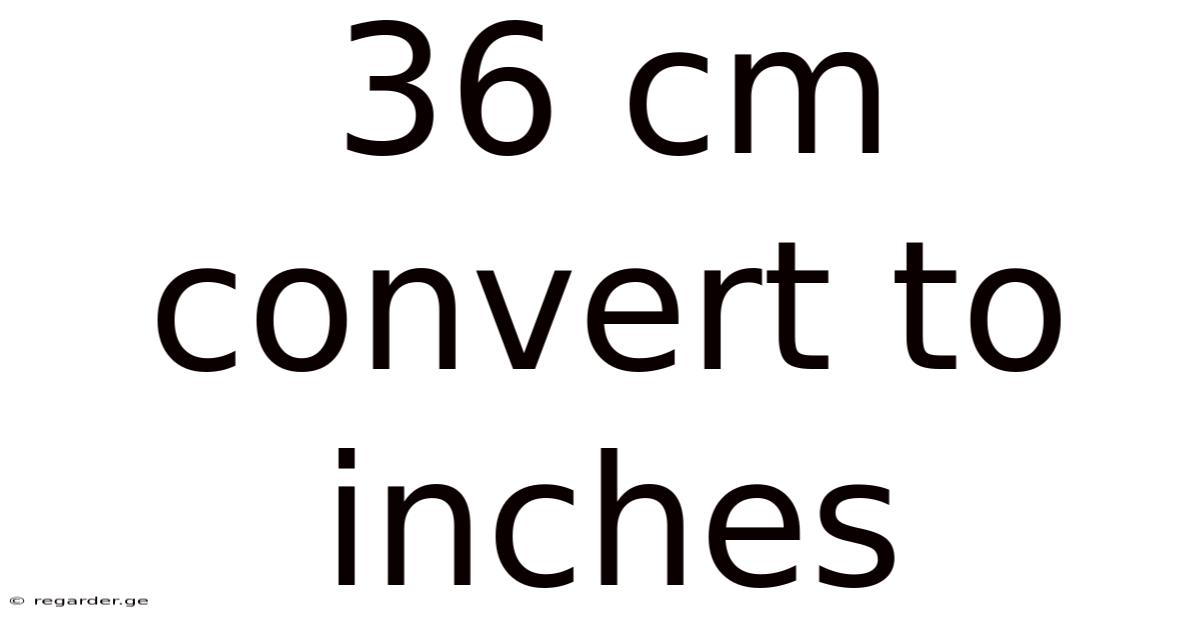 36 Cm Convert To Inches