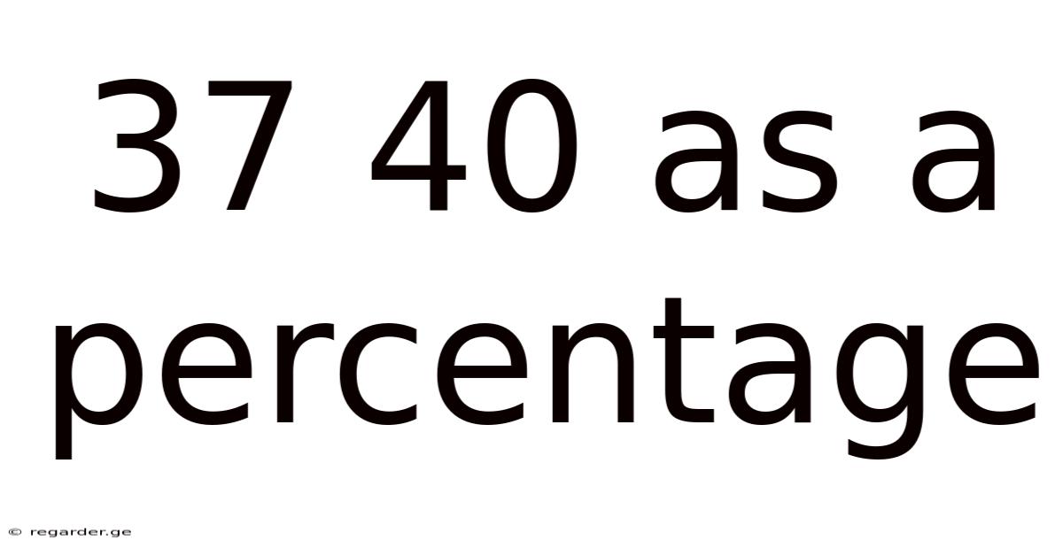 37 40 As A Percentage