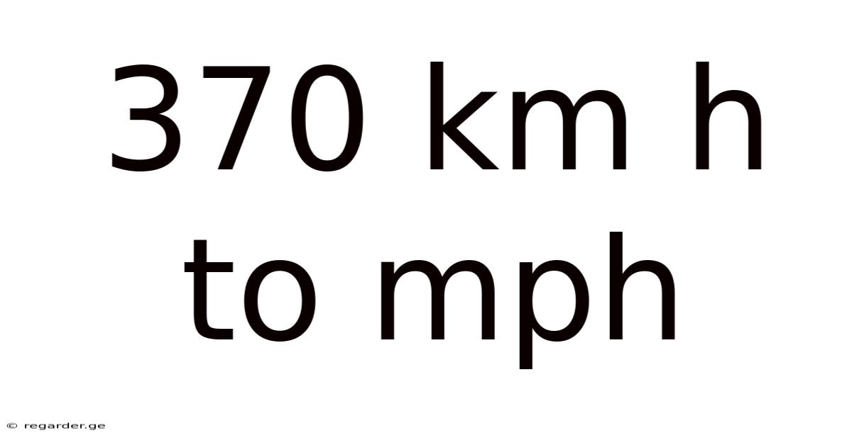 370 Km H To Mph