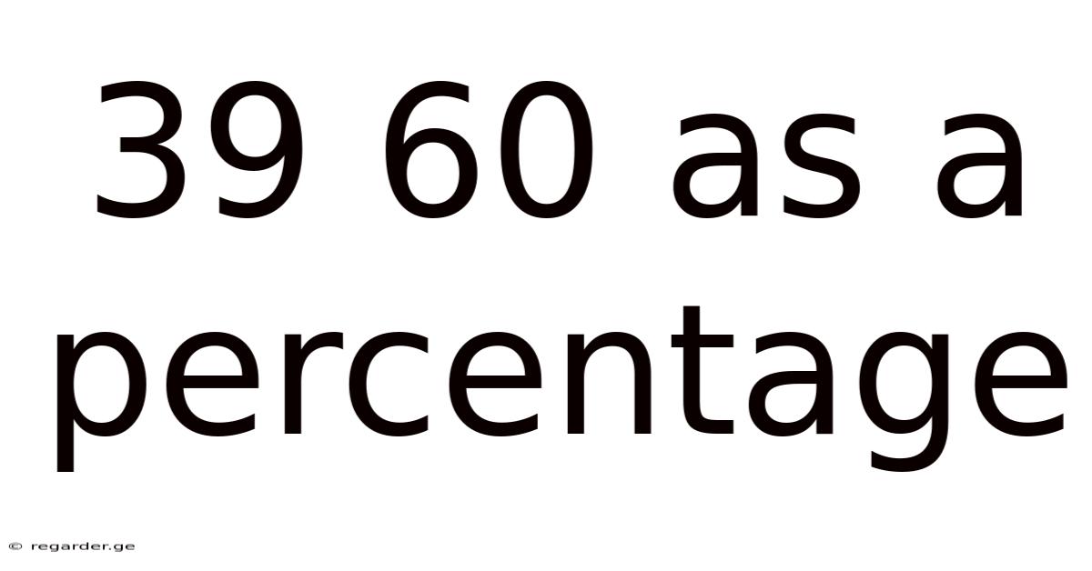 39 60 As A Percentage